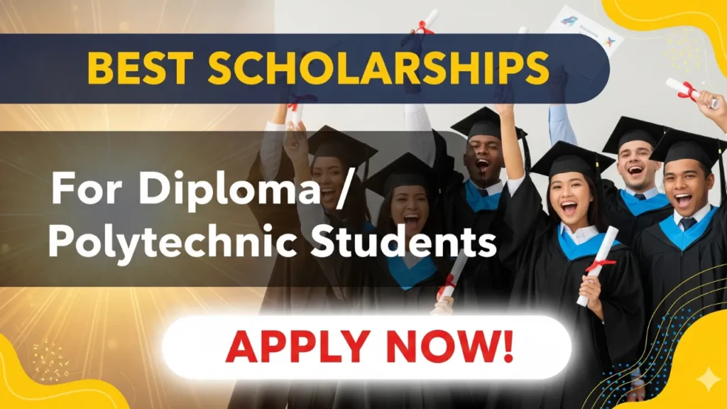 Best scholarships for diploma/polytechnic students
