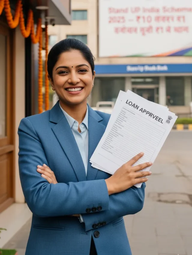 Stand Up India Scheme 2025- पाए ₹10 लाख से ₹1 करोड़ तक का Loan