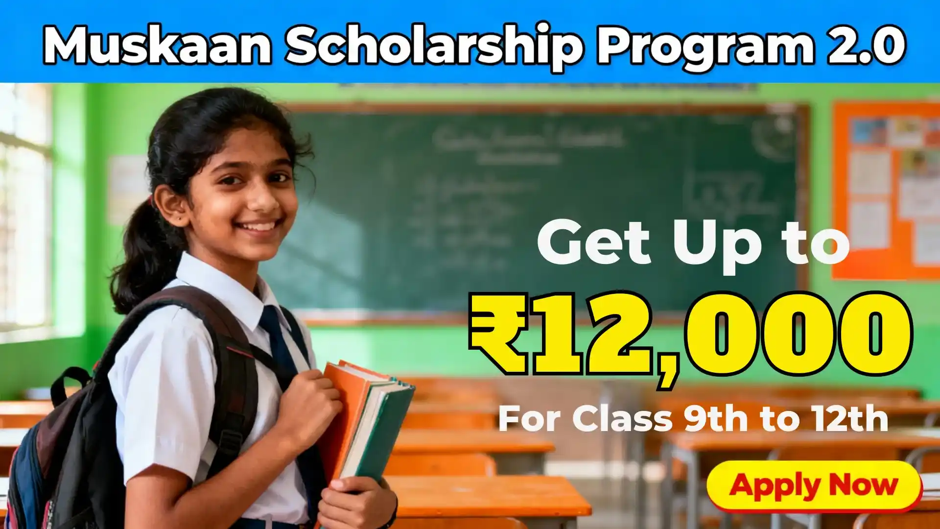 Muskaan Scholarship Program 2.0 2025 Apply for ₹12,000 Muskaan Scholarship Program 2