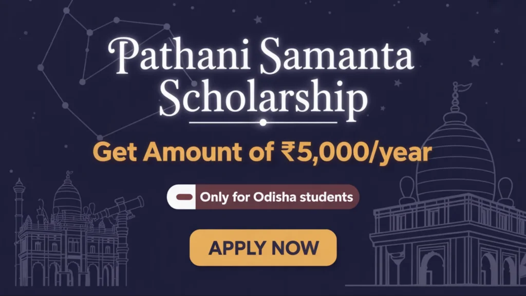 Pathani Samanta Scholarship